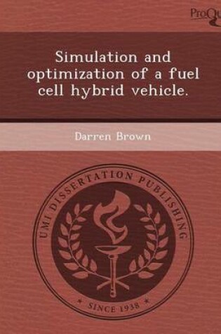 Cover of Simulation and Optimization of a Fuel Cell Hybrid Vehicle