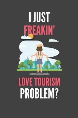 Book cover for I Just Freakin' Love Tourism