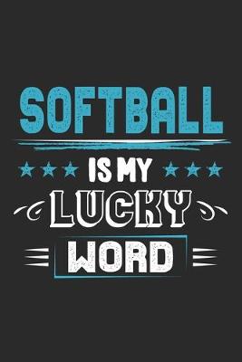 Book cover for Softball Is My Lucky Word