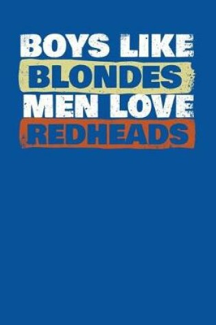 Cover of Boys Like Blondes Men Love Redheads