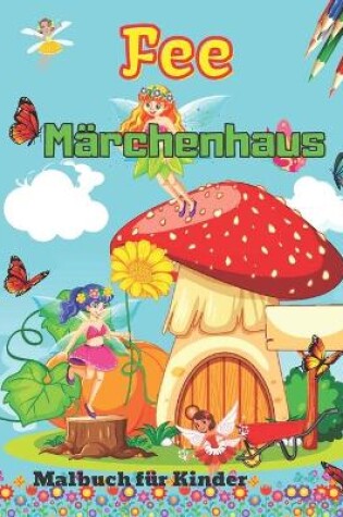 Cover of Märchen Haus-Malbuch für Kinder