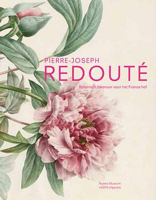 Cover of Pierre-Joseph Redoute - the Raphael of Flowers