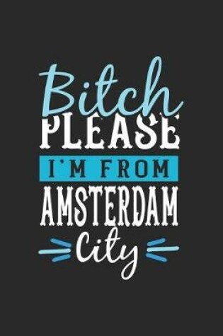 Cover of Bitch Please I'm From Amsterdam City