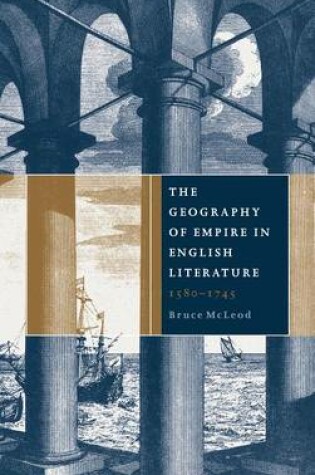 Cover of The Geography of Empire in English Literature, 1580-1745