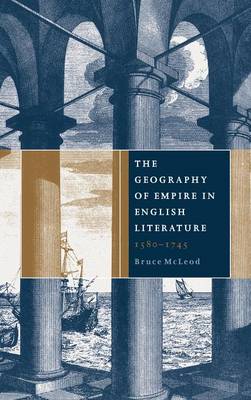 Book cover for The Geography of Empire in English Literature, 1580-1745