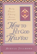 Book cover for How to Let God Help You