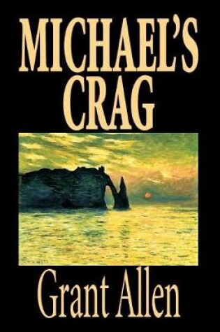 Cover of Michael's Crag by Grant Allen, Fiction