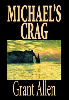 Book cover for Michael's Crag by Grant Allen, Fiction