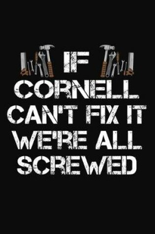 Cover of If Cornell Can't Fix It We're All Screwed