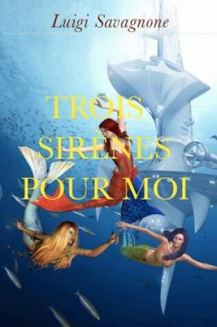 Cover of Trois sirenes pour moi