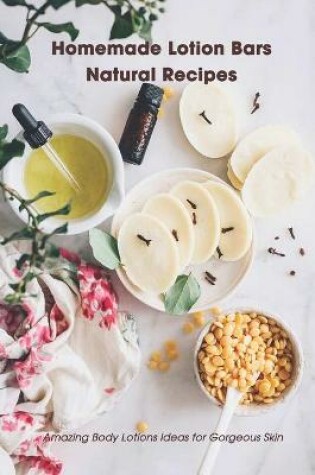 Cover of Homemade Lotion Bars Natural Recipes
