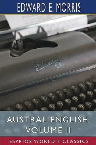 Cover of Austral English, Volume II (Esprios Classics)