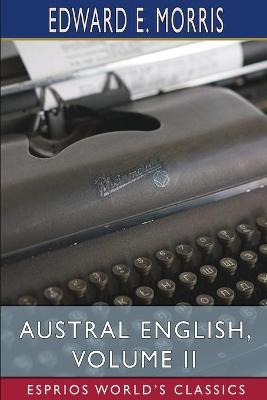 Book cover for Austral English, Volume II (Esprios Classics)