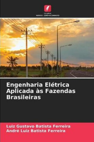 Cover of Engenharia Elétrica Aplicada às Fazendas Brasileiras