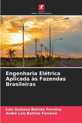 Book cover for Engenharia Elétrica Aplicada às Fazendas Brasileiras