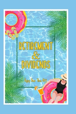 Book cover for Retirement & Dividends