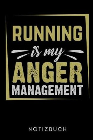 Cover of Running Is My Anger Management Notizbuch