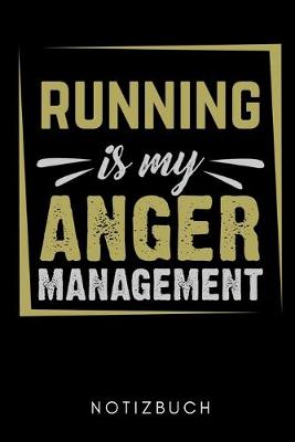 Book cover for Running Is My Anger Management Notizbuch