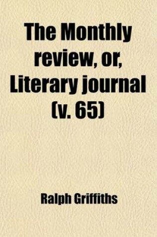 Cover of The Monthly Review, Or, Literary Journal (Volume 65)