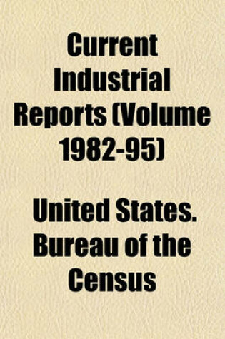 Cover of Current Industrial Reports (Volume 1982-95)