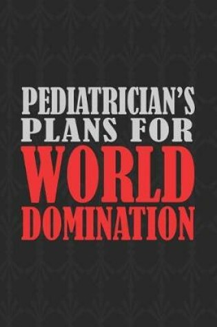 Cover of Pediatrician's Plans For World Domination