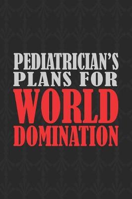 Book cover for Pediatrician's Plans For World Domination