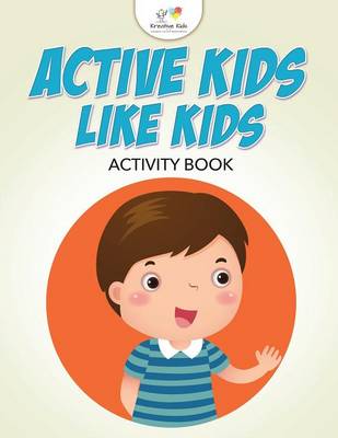 Book cover for Active Kids Like Kids Activity Book
