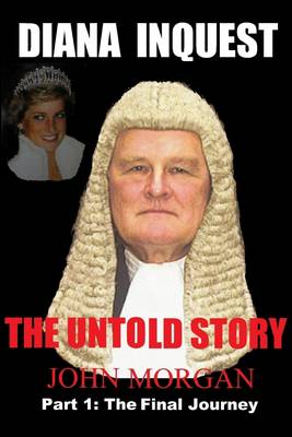 Book cover for Diana Inquest: The Untold Story Part 1: The Final Journey