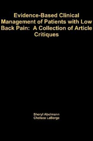 Cover of Evidence Based Clinical Management of Patients With Low Back Pain:: a Collection of Article Critiques