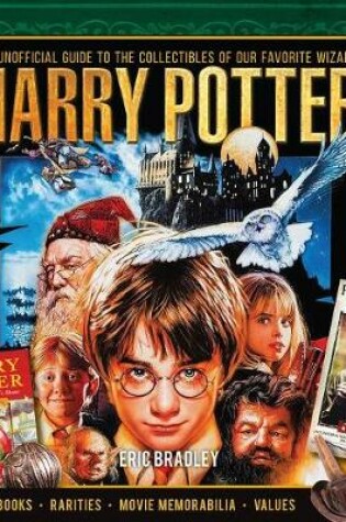 Cover of Harry Potter - The Unofficial Guide to the Collectibles of Our Favorite Wizard