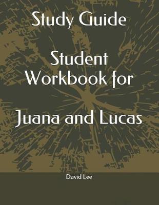 Book cover for Study Guide Student Workbook for Juana and Lucas