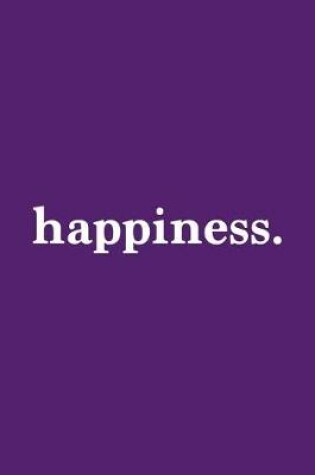 Cover of Happiness. Journal - White on Purple Design