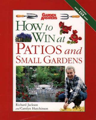 Cover of How to Win at Patios and Small Gardens