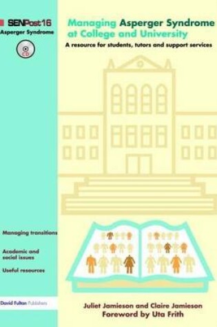 Cover of Managing Asperger Syndrome at College and University: A Resource for Students, Tutors and Support Services