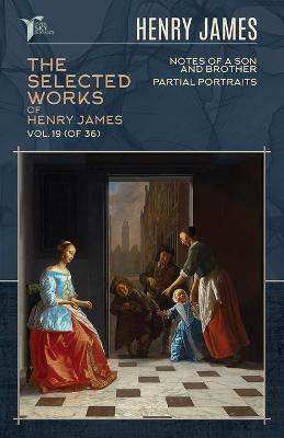 Book cover for The Selected Works of Henry James, Vol. 19 (of 36)