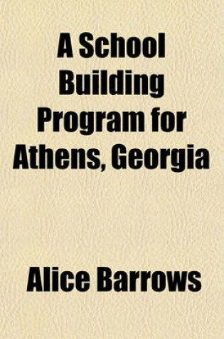 Cover of A School Building Program for Athens, Georgia