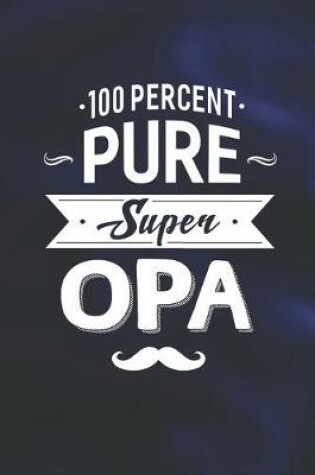 Cover of 100 Percent Pure Super Opa