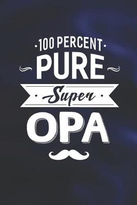 Book cover for 100 Percent Pure Super Opa