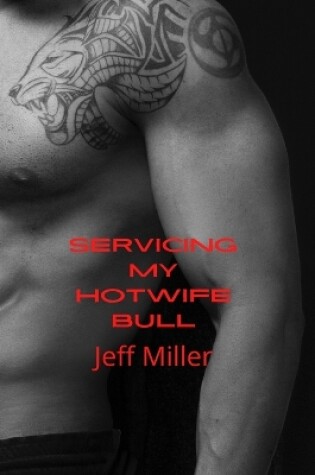 Cover of Servicing My Hotwife Bull