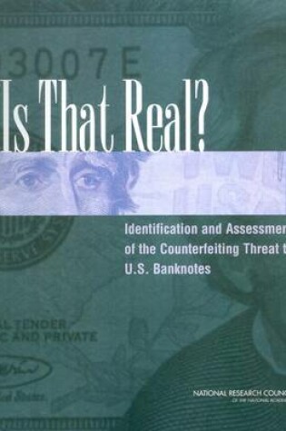 Cover of Is That Real? Identification and Assessment of the Counterfeiting Threat for U.S. Banknotes