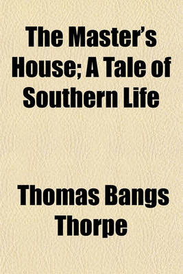 Book cover for The Master's House; A Tale of Southern Life