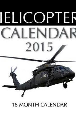 Cover of Helicopters Calendar 2015