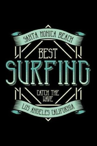 Cover of Santa Monica Beach - Best Surfing, Catch the Wave - Los Angeles California