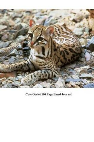 Cover of Cute Ocelot 100 Page Lined Journal