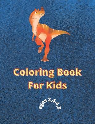 Book cover for dinosaur coloring book for kids ages 2-4, 4-8