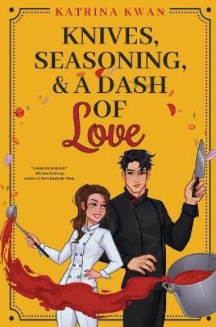 Cover of Knives, Seasoning, & a Dash of Love