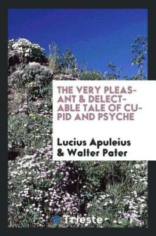 Cover of The Very Pleasant & Delectable Tale of Cupid and Psyche