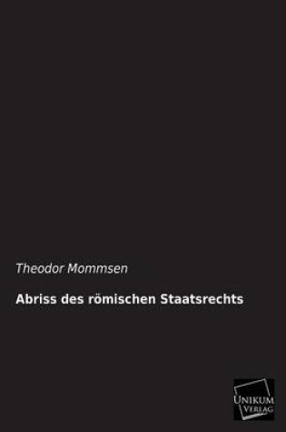 Cover of Abriss des roemischen Staatsrechts