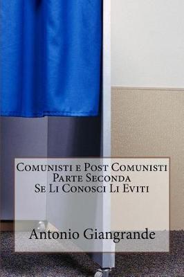 Book cover for Comunisti e Post Comunisti Parte Seconda Se li Conosci Li Eviti