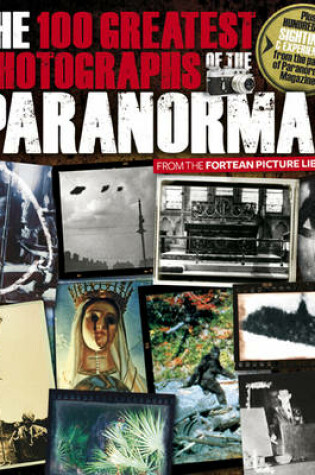 Cover of The 100 Greatest Photographs of the Paranormal
